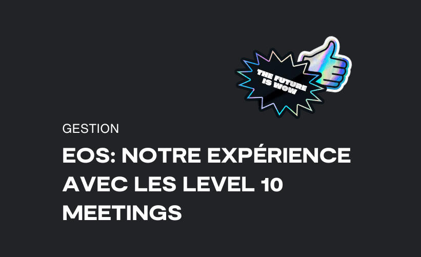 EOS: notre expérience avec les Level 10 Meetings (2/5)