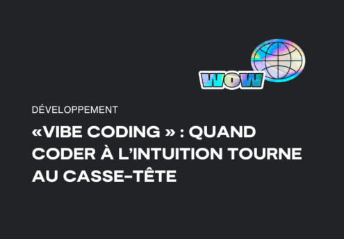 Fond noir avec un logo WOW coloré et un texte en français : DÉVELOPPEMENT - VIBE CODING : QUAND CODER À L'INTUITION TOURNE AU CASSE-TÊTE en caractères gras et blancs.