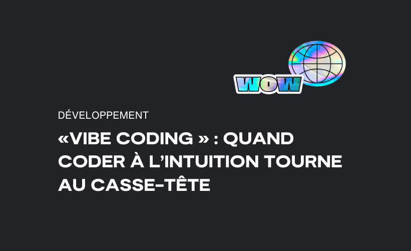 «Vibe coding » : quand coder à l’intuition tourne au casse-tête